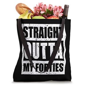 50th Birthday, Straight Outta My Forties Men Women 50 Years Tote Bag