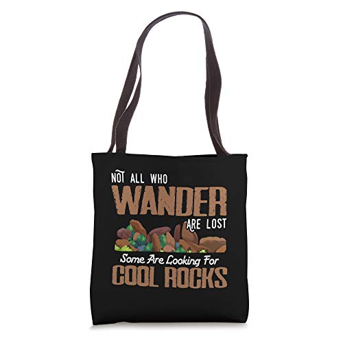 Not All Who Wander Are Lost Some Looking For Rocks Geologist Tote Bag