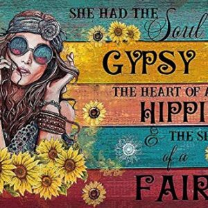 Metal Tin Retro - She Had The Soul of a Gypsy The Heart of a Hippie The Spirit of a Fairy Metal Poster,Wall Art,Vintage Aluminum Sign for Home Coffee Wall Decor 8x12 Inch