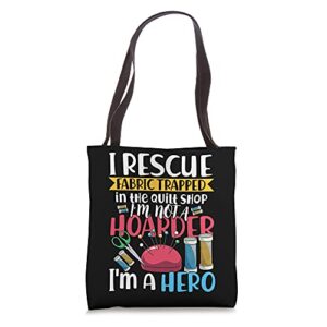 i rescue fabric trapped in the quilt shop funny sewing tote bag