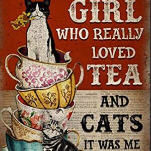 Vintage Metal Tin Sign Cat Poster, Once Upon A Time There Was A Girl Who Really Loved Tea and Cats Home Living Decor Art, Cats Lover Gift, Tea Lover Wall Art Print Metal Tin Sign 8X12-Inch