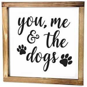 You Me And The Dogs Wood Sign 12x12 Inch, Farmhouse Dog Decorations For The Home, Weinie Dog Decor Quotes, Just You Me And The Dogs Sign for Dog Lovers Dog Home Decorations Rustic Farmhouse Decor