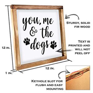 You Me And The Dogs Wood Sign 12x12 Inch, Farmhouse Dog Decorations For The Home, Weinie Dog Decor Quotes, Just You Me And The Dogs Sign for Dog Lovers Dog Home Decorations Rustic Farmhouse Decor