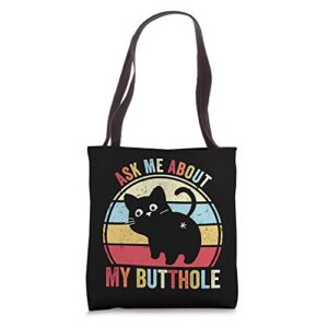 ask me about my butthole funny cat butt tote bag