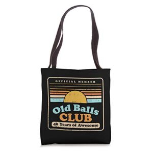 old balls club 40 years awesome funny 40th birthday gift men tote bag