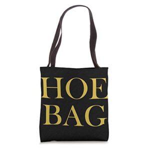 hoe bag | funny overnight bag for women tote bag