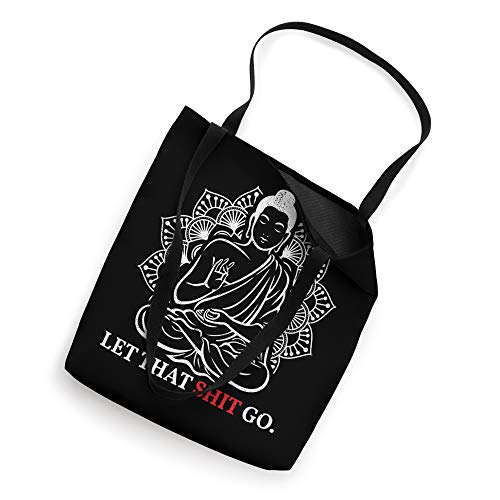 Let That Shit Go Buddha Meditation Workout Yoga Lover Gift Tote Bag