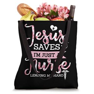 Jesus Saves I'm Just A Nurse Christian Faith Religious Gift Tote Bag