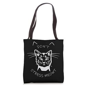 cats 365 angry cat meow don’t stress meowt gift tote bag