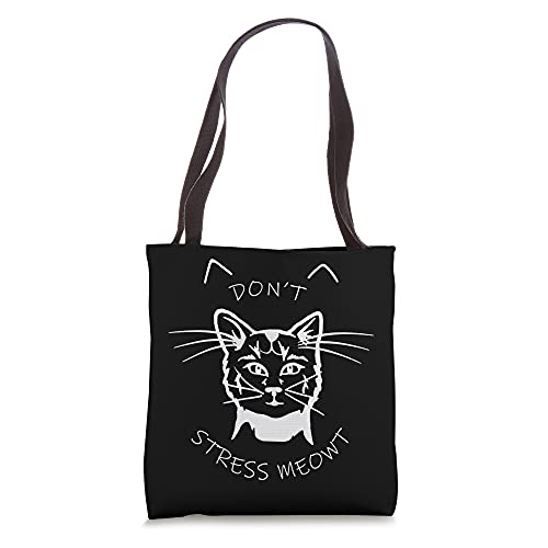 Cats 365 Angry Cat Meow Don't Stress Meowt Gift Tote Bag