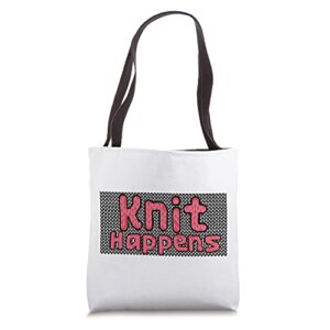knit happens funny knitting parody tote bag