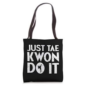 just tae kwon do it funny martial arts taekwondo lover gift tote bag