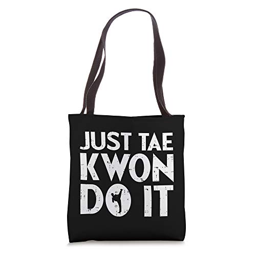 Just Tae Kwon Do It Funny Martial Arts Taekwondo Lover Gift Tote Bag