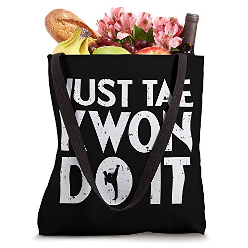 Just Tae Kwon Do It Funny Martial Arts Taekwondo Lover Gift Tote Bag