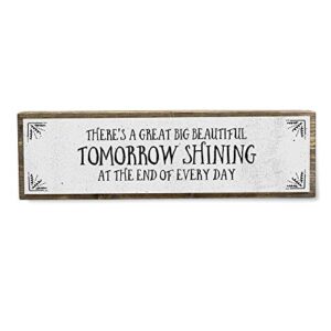 there’s a great big beautiful tomorrow shining at the end of everyday – handmade metal wood positive motivational signs– inspirational wall art – motivational wall art