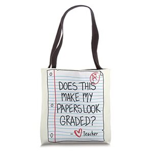 funny teacher does this make my papers look graded tote bag