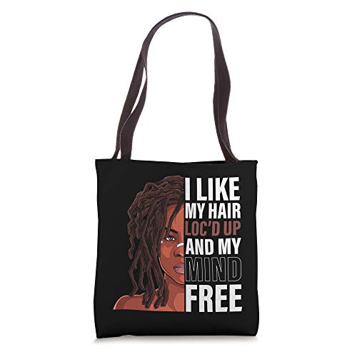 Loc Hair black Women funny i like my hair loc'd up mind free Tote Bag