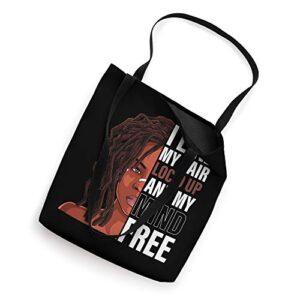 Loc Hair black Women funny i like my hair loc'd up mind free Tote Bag