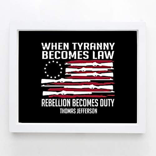 Thomas Jefferson-"When Tyranny Becomes Law-Rebellion Becomes Duty"-American Flag Wall Art-10x8" Patriotic Gun Print-Ready to Frame. Rustic Home-Office-Bar-Cave Decor. Show Your Love of USA & Freedom!