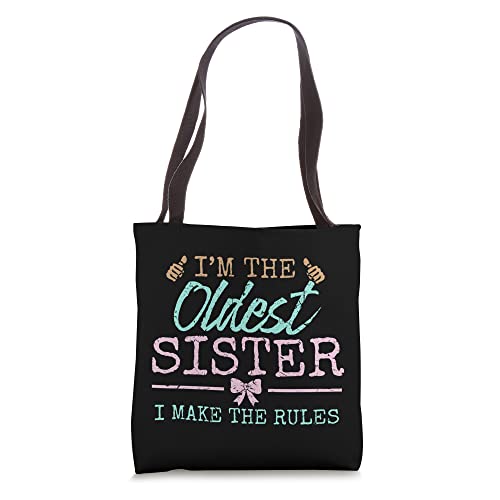 I make the rules Oldest Adult 3 Sisters Matching Sibling Fun Tote Bag