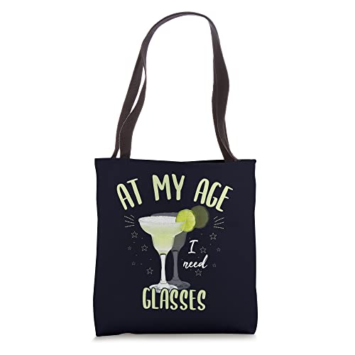 At My Age, I Need Glasses - Fun Margarita Cocktail Lover Tote Bag