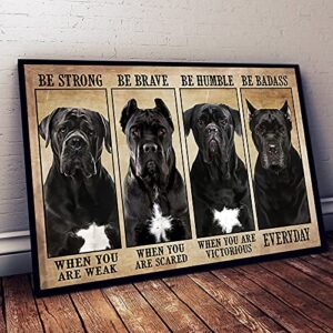 signchat cane corso be strong be brave be humble be badass dog lover gift dog vintage poster tin signs 8×12 inch fun gift