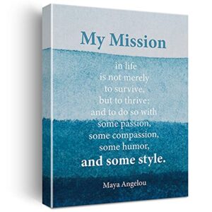 inspirational wall art my mission in life is not merely to survive canvas painting maya angelou quote prints for home living room wall decor framed artwork gifts(12×15 inch)