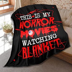 horror blankets this is my horror movie watching blanket soft flannel lightweight plush throw air conditioner quilt for women men couch bed sofa halloween decorative gift 40″x30″ extra small for pets
