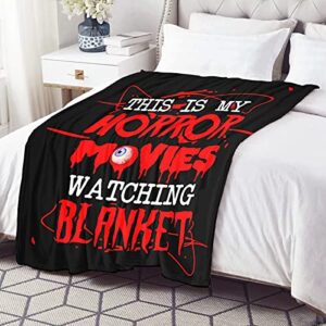 Horror Blankets This is My Horror Movie Watching Blanket Soft Flannel Lightweight Plush Throw Air Conditioner Quilt for Women Men Couch Bed Sofa Halloween Decorative Gift 40"x30" Extra Small for Pets