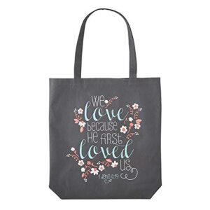 we love because he first loved us 1 john 4:19 tote bag, 16 inch