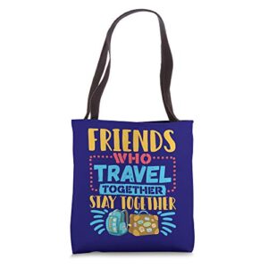 travel buddy vacation traveler friends who travel together tote bag