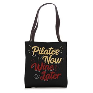 cute pilates now wine later i wine lover i funny pilates tote bag