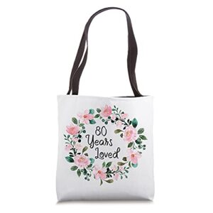 80 years loved men women 80 years old floral 80th birthday tote bag