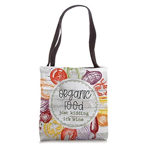 Funny Organic Food Just Kidding Its Wine Shopping Bag Tote Tote Bag