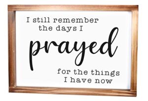 i still remember the days i prayed sign 11×16 inch, signs for home decor wall, i still remember when sign for farmhouse decor i remember when i prayed for this wall decor with wood frame