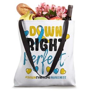 Down Right Perfect Downs Syndrome Awareness Happy Gift Tote Bag