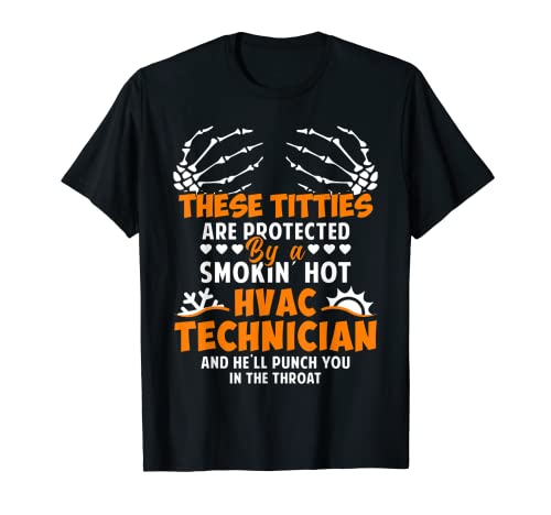 These Titties Are Protected By An HVAC Tech Wife Girlfriend T-Shirt