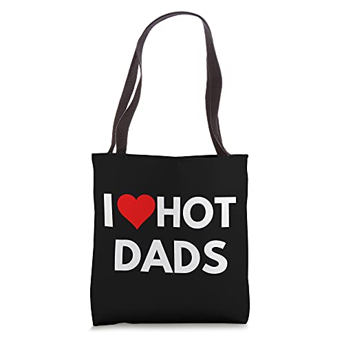 I Love Hot Dads Red Heart Love Dads Funny Dad I Love DILFs Tote Bag