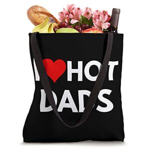 I Love Hot Dads Red Heart Love Dads Funny Dad I Love DILFs Tote Bag