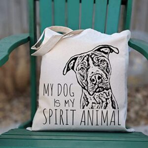 My Dog is My Spirit Animal Tote Bag by Pet Studio Art