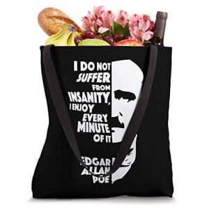 I Do Not Suffer From Insanity Edgar Allan Poe Tote Bag