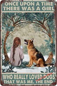 yuantao once upon a time there was a girl who really loved german shepherd dogs funny tin sign bar pub diner cafe wall decor home decor art poster retro vintage 8×12 inches