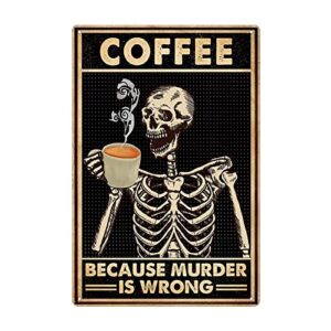 bakaevsm coffee skull tin sign old fashioned because murder is wrong poster toilet bathroom bar kitchen club coffee shop home wall decoration 8×12 inches