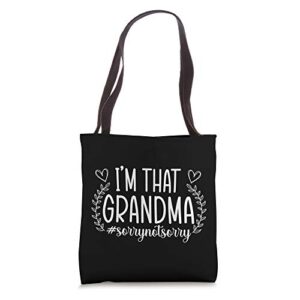 i’m that grandma sorry not sorry | grandmother gift ideas tote bag