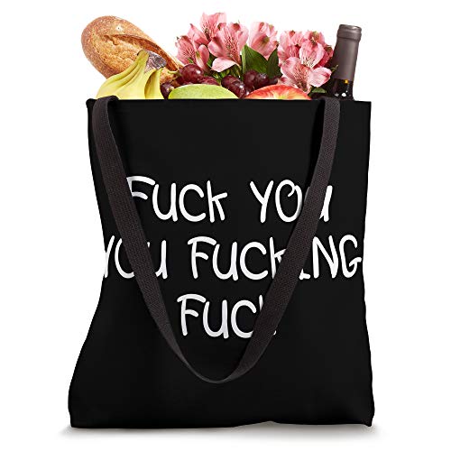 Fuck You - You Fucking Fuck Tote Bag