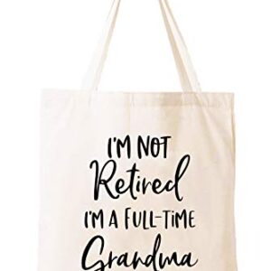 I'm Not Retired I'm A Full-time Grandma - Retirement Gifts for Women - Shoulder Bag Shopping Bag Tote Bag - Retirement Appreciation Gift for Mom Boss Co-workers,Teacher,Nurse,Friends,Wife,Sister