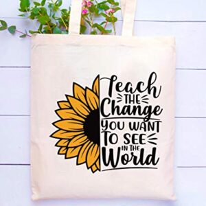 Teach the Change You Want to See in the World - Shoulder Bag Shopping Bag Tote Bag - Appreciation Gifts for Teachers - Birthday Christmas Back To School Gift for Teacher