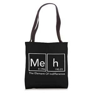 meh the element of indifference funny periodic table tote bag