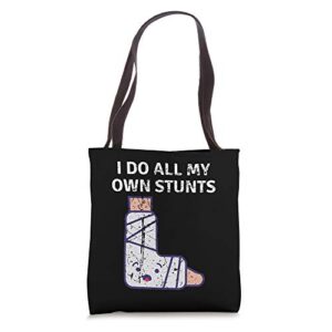 funny recovery get well soon broken feet i do my own stunts tote bag