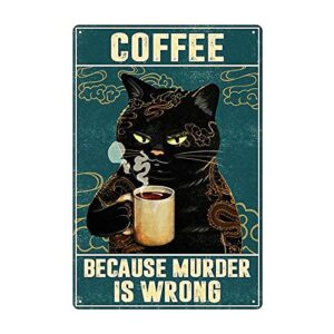 metal tin sign of cat coffee style it’s because murder is wrong vintage retro sign，coffee and bar wall art decor iron painting 8x12 inch